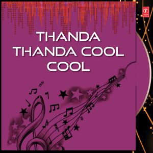 收聽DHANESWAR的Thanda Thanda Cool歌詞歌曲