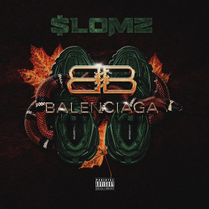 ดาวน์โหลดและฟังเพลง Balenciaga (Explicit) พร้อมเนื้อเพลงจาก $lomz