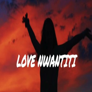 ดาวน์โหลดและฟังเพลง Love Nwantiti พร้อมเนื้อเพลงจาก Reels