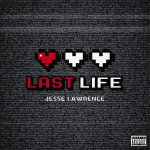 ดาวน์โหลดและฟังเพลง Last Life (Explicit) พร้อมเนื้อเพลงจาก Jesse Lawrence