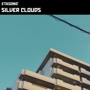 ดาวน์โหลดและฟังเพลง Silver Clouds (Original Mix) พร้อมเนื้อเพลงจาก Etasonic