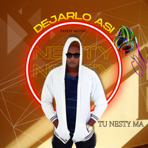 收聽Tu Nesty Ma的Dejarlo Así (Explicit)歌詞歌曲