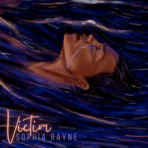 收聽Sophia Rayne的Victim歌詞歌曲