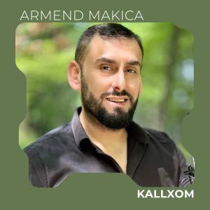 ดาวน์โหลดและฟังเพลง Kallxom พร้อมเนื้อเพลงจาก Armend Makica
