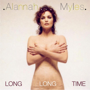 Alannah Myles的专辑Long Long Time