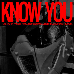 ดาวน์โหลดและฟังเพลง Know You (feat. IRUDA PAKUTI) พร้อมเนื้อเพลงจาก M60