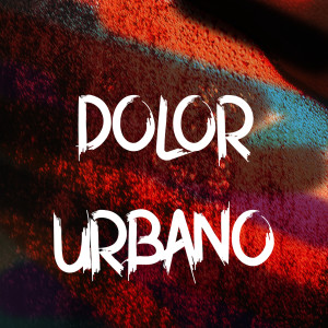 ดาวน์โหลดและฟังเพลง Dolor Urbano พร้อมเนื้อเพลงจาก Melody