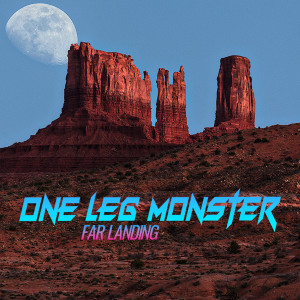 Dengarkan Far Landing lagu dari One Leg Monster dengan lirik