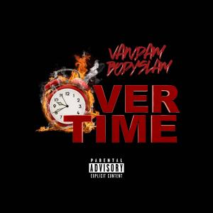 Vandam Bodyslam的專輯Overtime (Explicit)