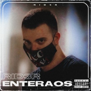 Listen to Enteraos (Explicit) song with lyrics from Rid3r