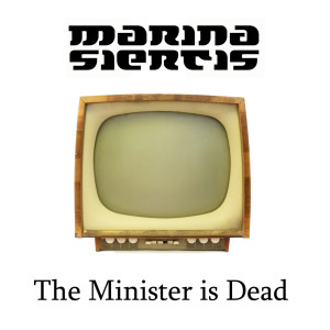 收聽Marina Siertis的The Minister Is Dead歌詞歌曲