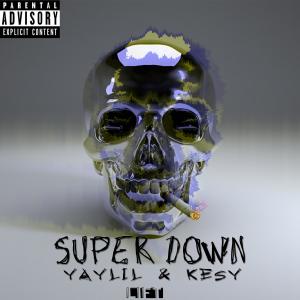 Listen to Super Down (Explicit) song with lyrics from Yaylil