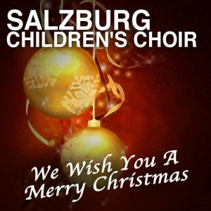 收聽Salzburg Children's Choir的We Wish You a Merry Christmas歌詞歌曲