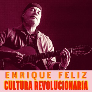Enrique Feliz的專輯Cultura Revolucionaria