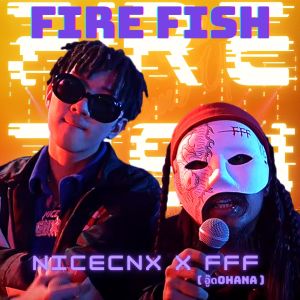 Album FIRE FISH from NICECNX