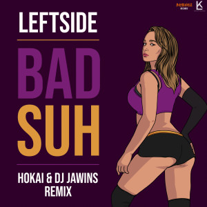 Hōkai的专辑Bad Suh (Remix)
