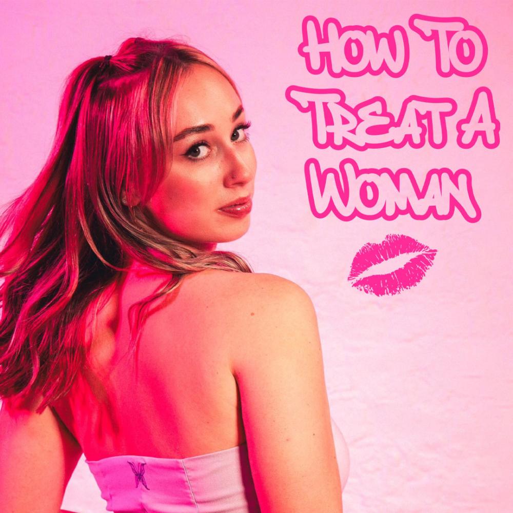 How To Treat A Woman