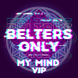Belters Only的專輯My Mind (VIP)
