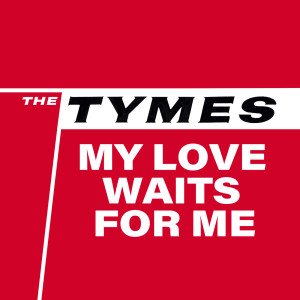 The Tymes的專輯My Love Waits For Me