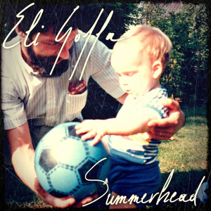 收听Eli Goffa的Summerhead歌词歌曲