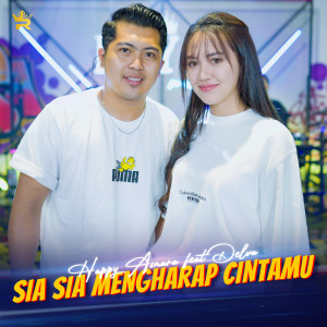 Listen to Sia Sia Mengharap Cintamu song with lyrics from Happy Asmara