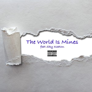 Album The World Is Mines (Explicit) from Atlanta Prin
