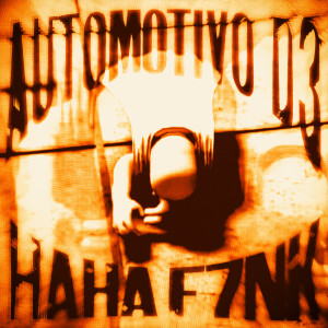 Listen to AUTOMOTIVO D3 HAHA F7NK (Ultra Slowed) song with lyrics from H7H