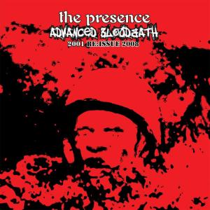 อัลบัม Advanced Bloodbath (2001: ReIssue 2008) ศิลปิน The Presence