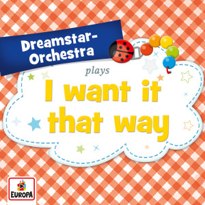 收聽Dreamstar Orchestra的I Want It That Way歌詞歌曲