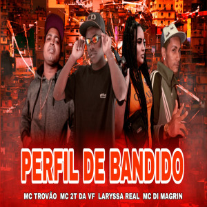 ดาวน์โหลดและฟังเพลง Perfil de Bandido (Explicit) พร้อมเนื้อเพลงจาก MC DI MAGRIN