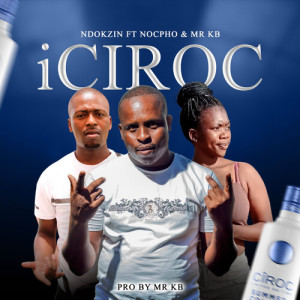 Listen to iCIROC song with lyrics from Ndokzin