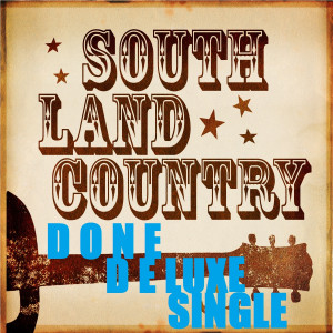 收聽South Land Country的Done歌詞歌曲