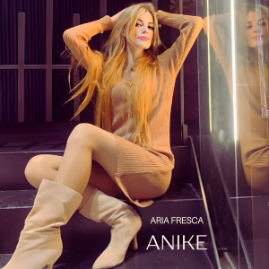 Dengarkan Aria Fresca lagu dari Anike dengan lirik