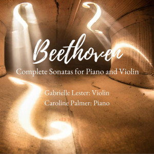 收聽Gabrielle Lester的Piano and Violin Sonata No.10 in G Major, Op 96: IV. Poco Allegretto歌詞歌曲