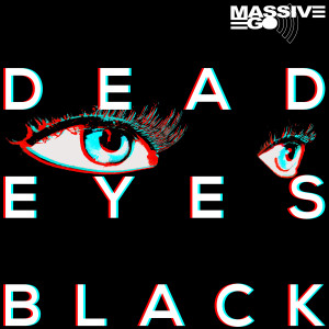 Album Dead Eyes Black (Explicit) from Massive Ego