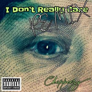 ดาวน์โหลดและฟังเพลง IDRC (Remix) (Explicit) (Remix|Explicit) พร้อมเนื้อเพลงจาก Choppeezy