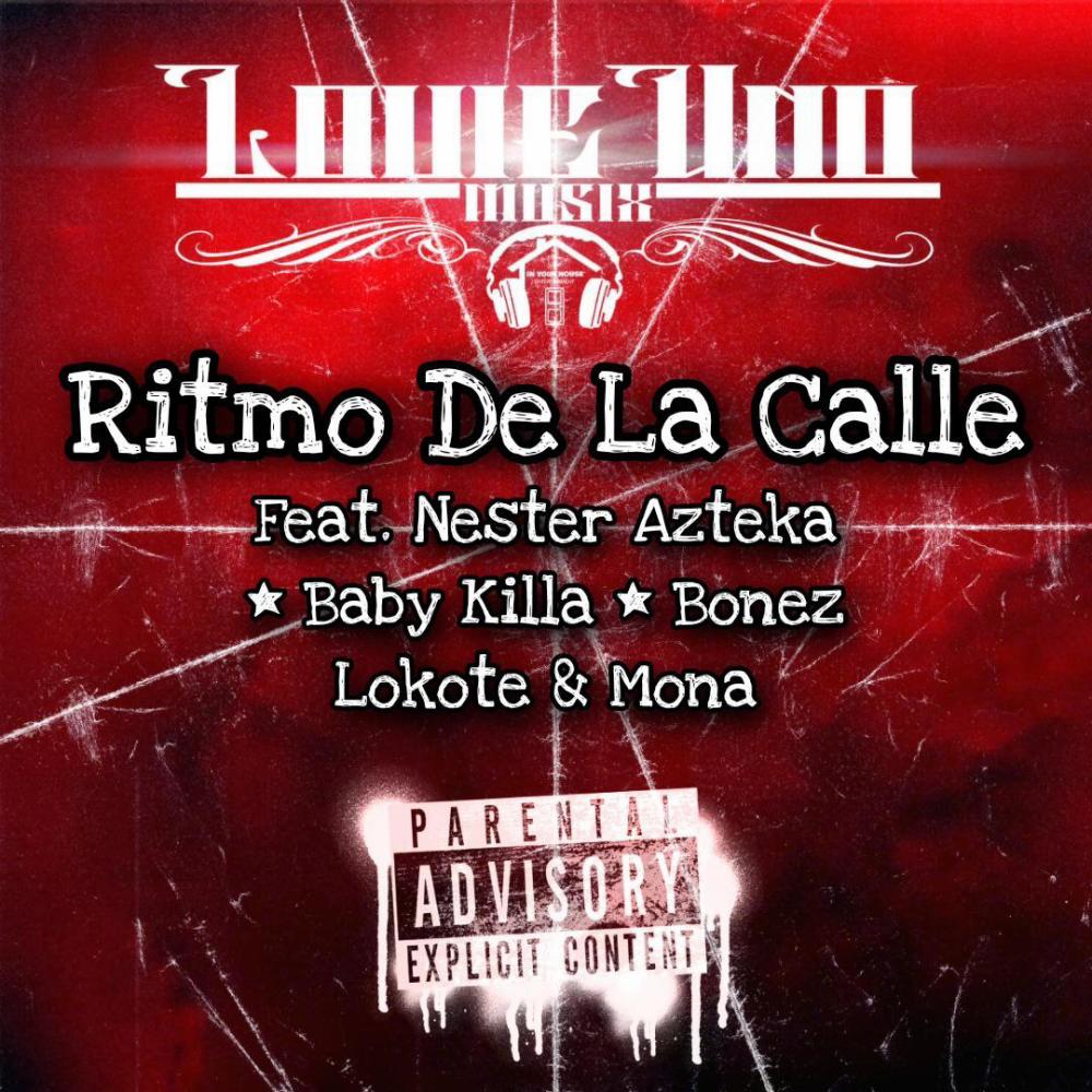 Ritmo De La Calle (feat. Nester Azteka, Baby Killa, Bonez lokote & La Mona) (Explicit)