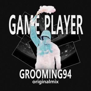 Listen to Game Player song with lyrics from GROOMING94