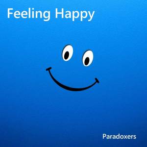 ดาวน์โหลดและฟังเพลง Feeling Happy พร้อมเนื้อเพลงจาก Paradoxers