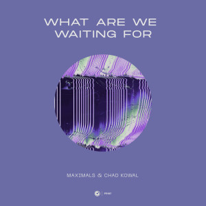 Album What Are We Waiting For oleh Chad Kowal