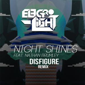 อัลบัม Night Shines (feat. Nathan Brumley) [Disfigure Remix] ศิลปิน Electro-Light