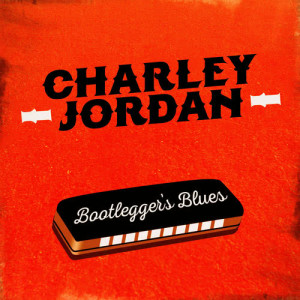 อัลบัม Bootlegger's Blues ศิลปิน Charley Jordan