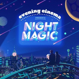 ดาวน์โหลดและฟังเพลง Night Magic พร้อมเนื้อเพลงจาก evening cinema
