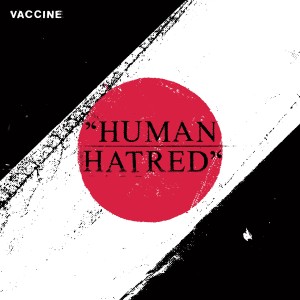 อัลบัม Human Hatred ศิลปิน Vaccine