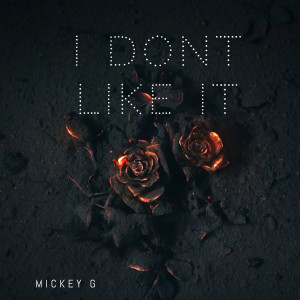 收聽Mickey G的I Don't Like It (Explicit)歌詞歌曲