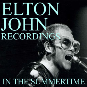 In The Summertime Elton John Recordings