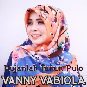 Dengarkan Hujanlah Turun Pulo lagu dari Vanny Vabiola dengan lirik