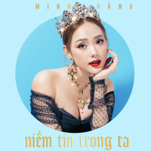 收聽Minh Hằng的Niem Tin Trong Ta歌詞歌曲