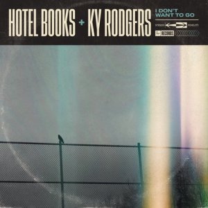 อัลบัม I Don't Want to Go ศิลปิน Hotel Books