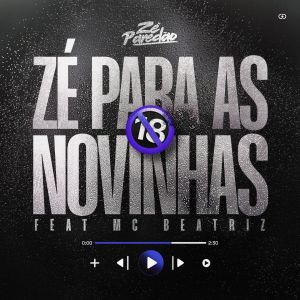 Zé Para As Novinhas (Explicit) dari Zé Paredão